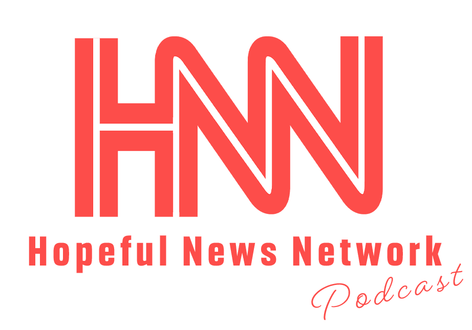 HNN — Hopeful News Network Podcast